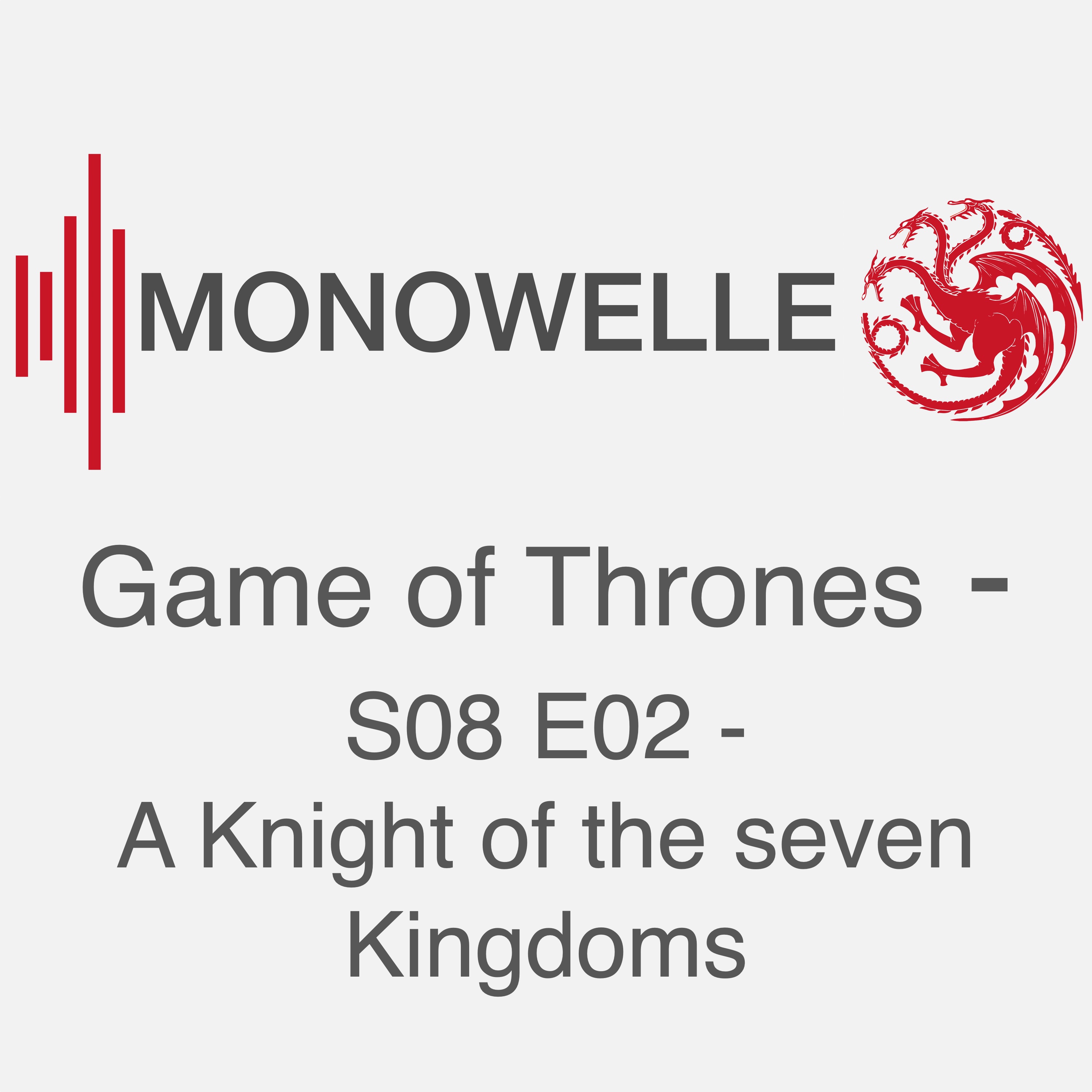 Monowelle Game of Thrones