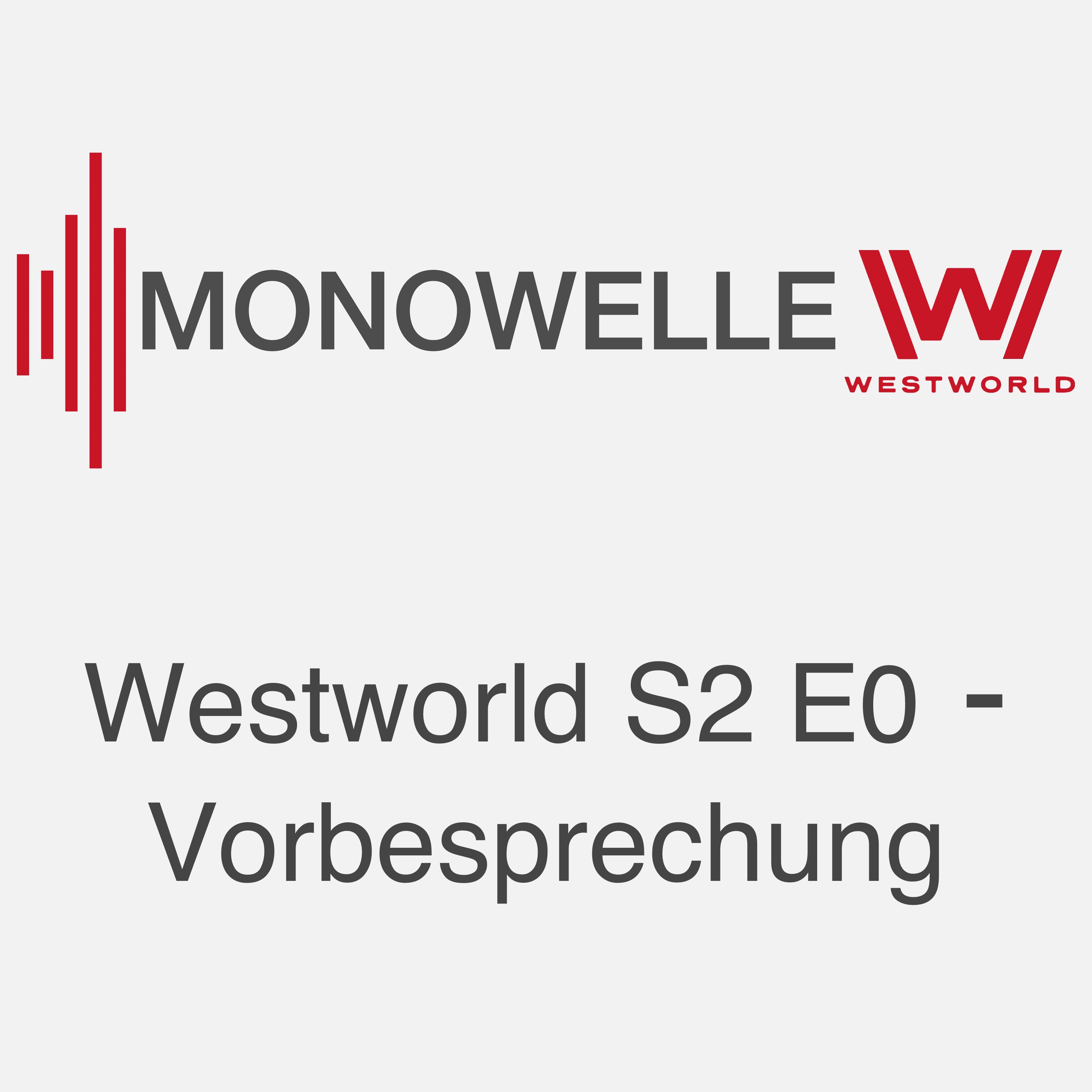 Monowelle Westworld
