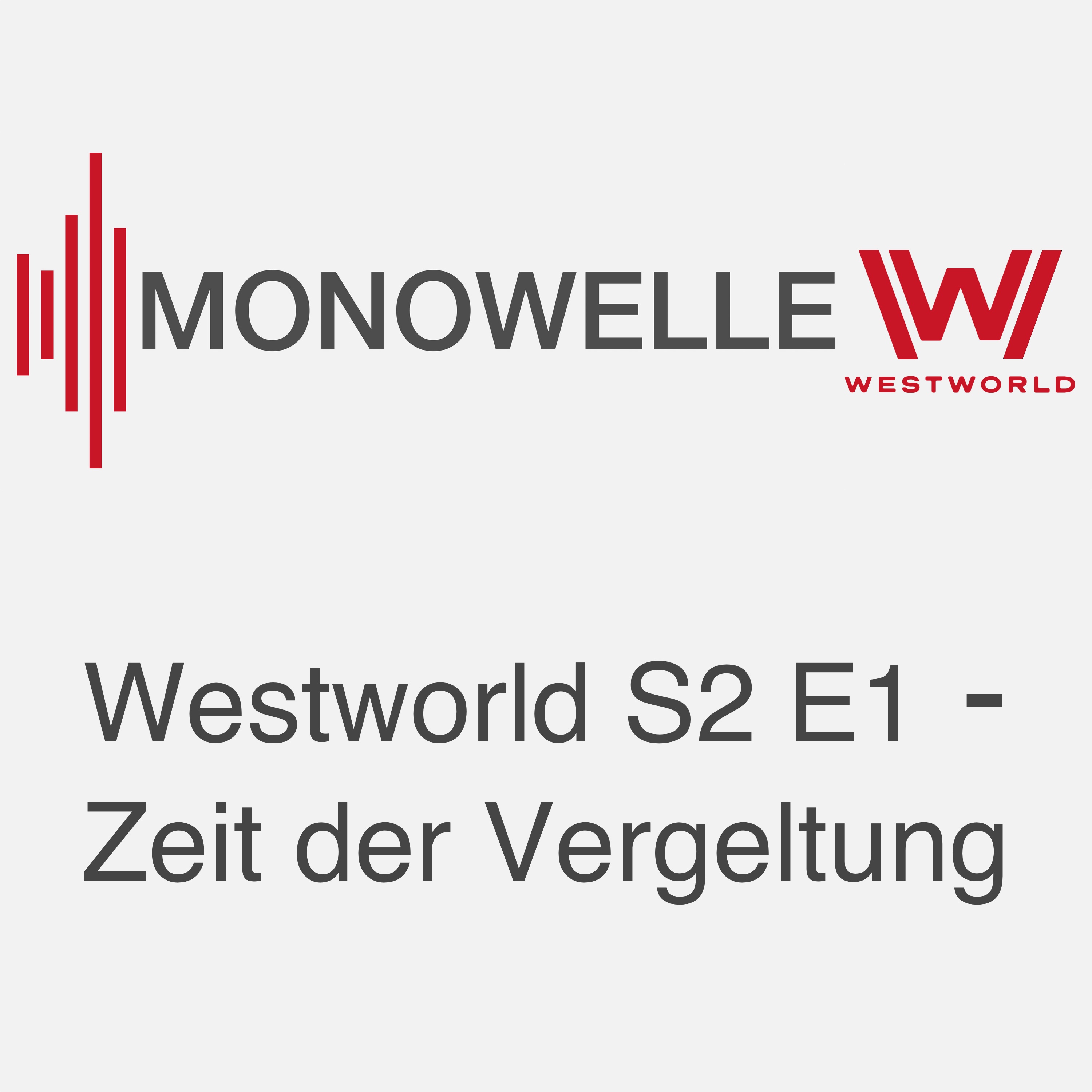 Monowelle Westworld