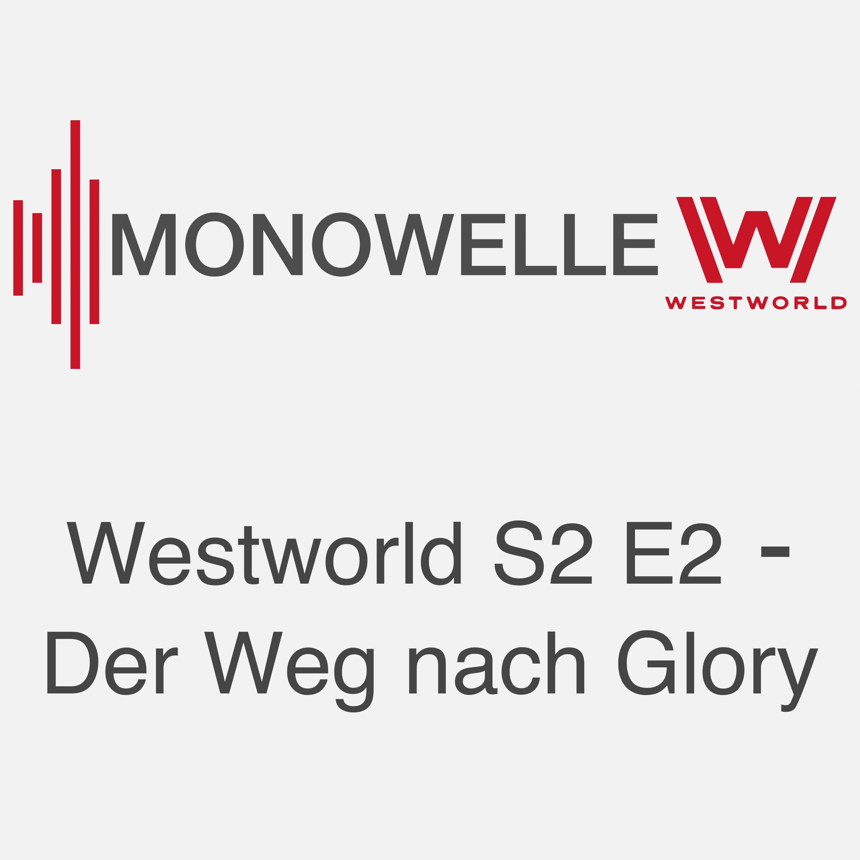 Monowelle Westworld