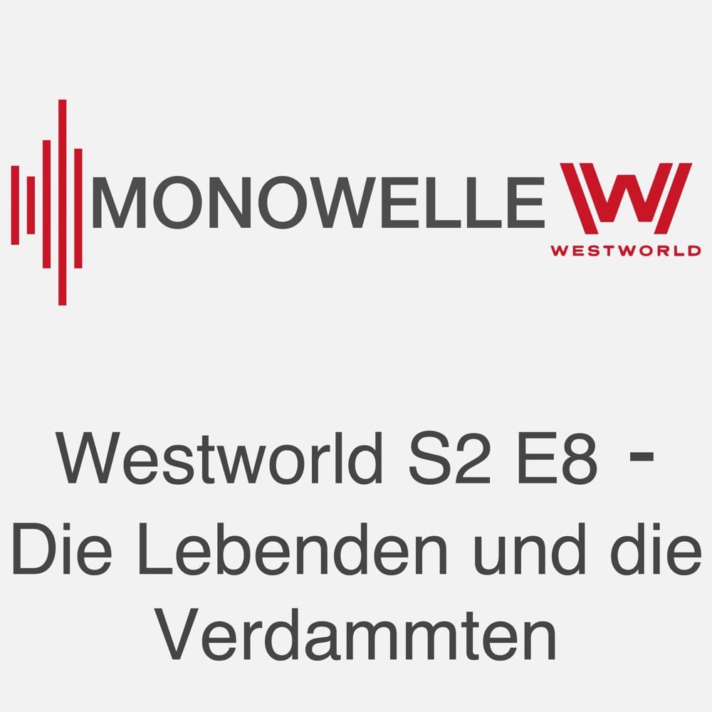 Monowelle Westworld
